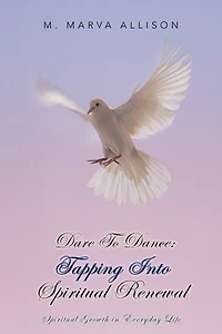 Dare to Dance: Tapping Into Spiritual Renewal: Growth Everyday Life