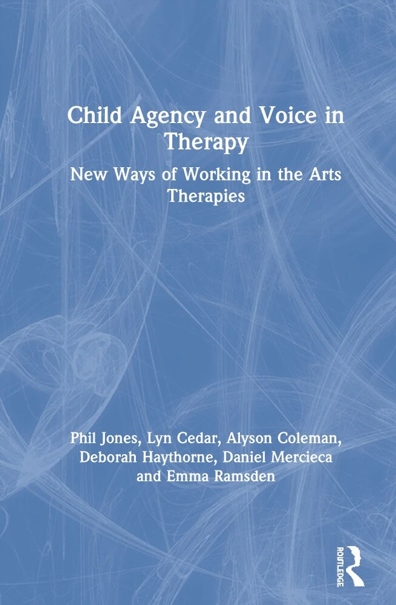 Child Agency And Voice Therapy: New Ways Of Working The Arts Therapies