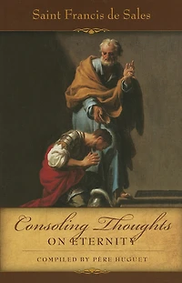 Consoling Thoughts of St. Francis de Sales On Eternity