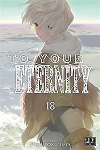 To your eternity, Vol. 18