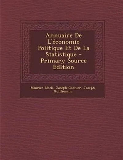 Annuaire De L'Tconomie Politique Et De La Statistique - Primary Source Edition