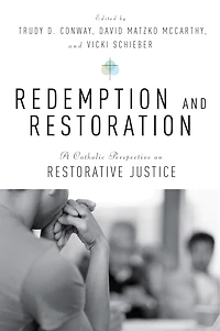Redemption and Restoration: A Catholic Perspective on Restorative Justice