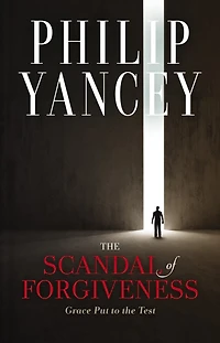 the Scandal of Forgiveness: Grace Put to Test