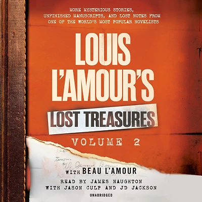 Louis L'Amour's Lost Treasures: Volume 2: More Mysterious Stories, Unfinished Manuscripts, and Notes from One of the World's Most Popular Novelists
