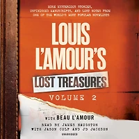 Louis L'Amour's Lost Treasures: Volume 2: More Mysterious Stories, Unfinished Manuscripts, and Notes from One of the World's Most Popular Novelists