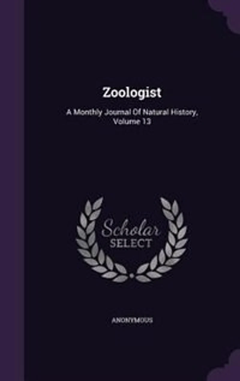 Zoologist: A Monthly Journal Of Natural History, Volume 13