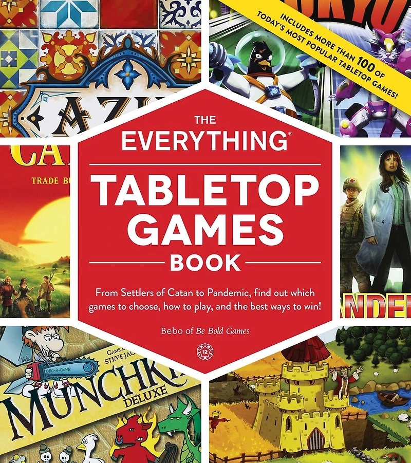 the Everything Tabletop Games Book: From Settlers of Catan to Pandemic, Find Out Which Choose, How Play, and Best Ways Win!