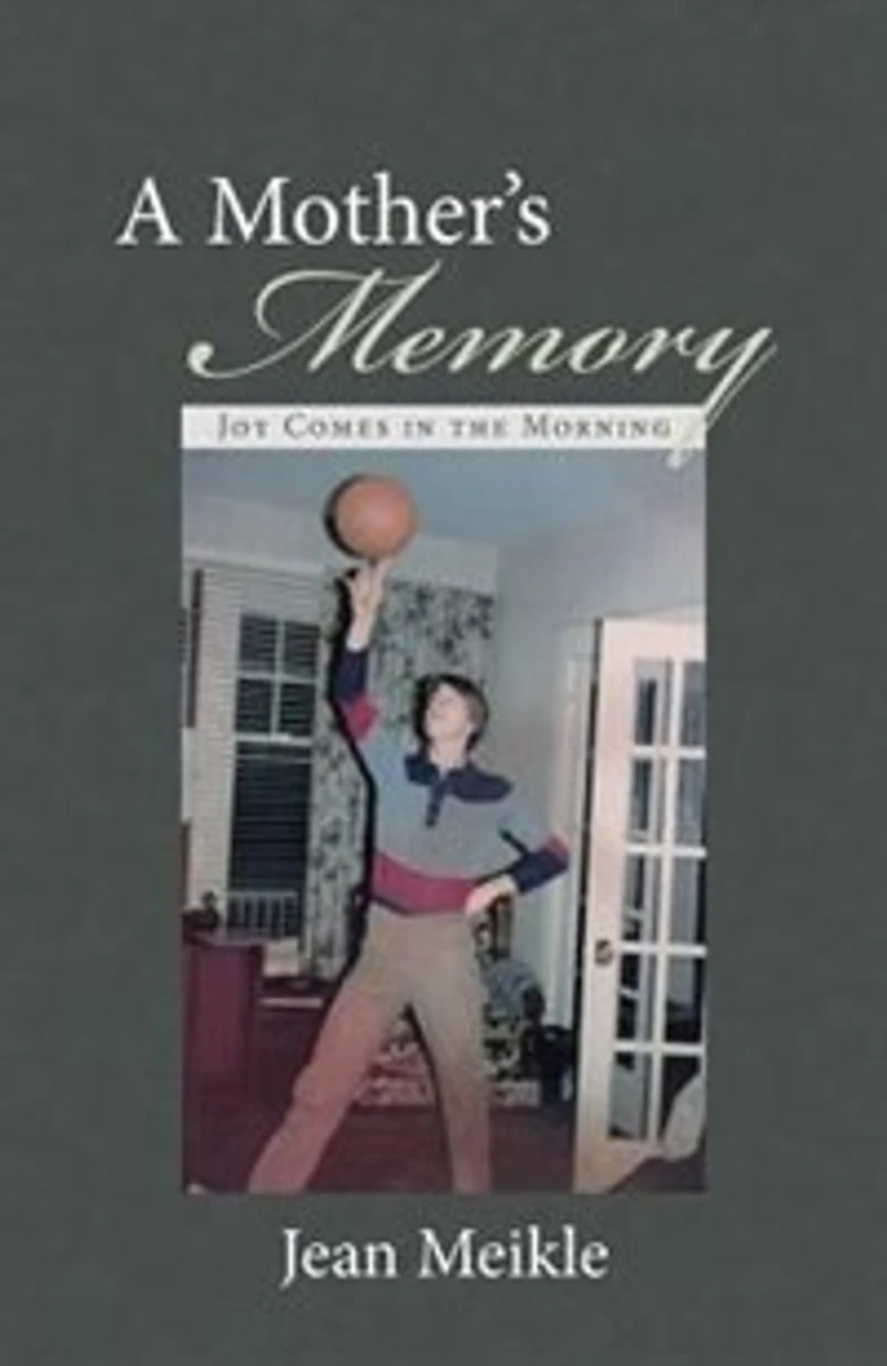A Mother's Memory: Joy Comes the Morning