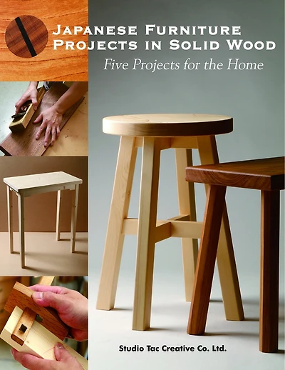 Japanese Furniture Projects in Solid Wood: Five Projects for the Home