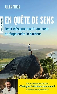 En quête de sens: les 6 clés pour ouvrir son coeur et réapprendre le bonheur