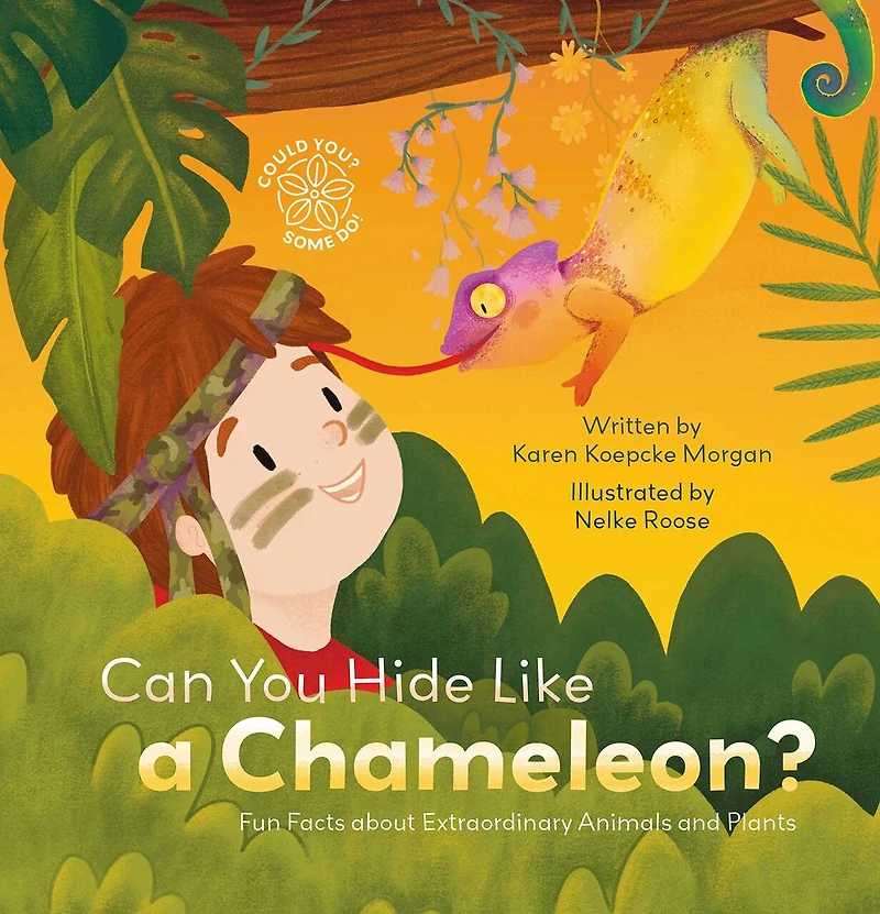 Can You Hide Like a Chameleon?: Fun Facts about Extraordinary Animals and Plants