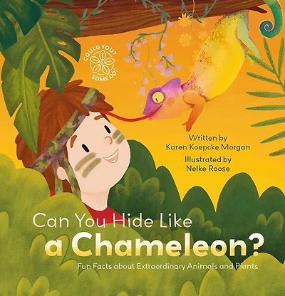 Can You Hide Like a Chameleon?: Fun Facts about Extraordinary Animals and Plants