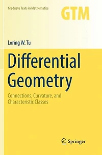 Differential Geometry: Connections, Curvature, And Characteristic Classes