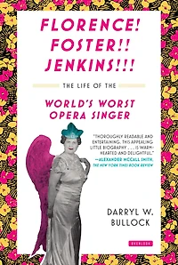Florence Foster Jenkins: The Life Of World's Worst Opera Singer