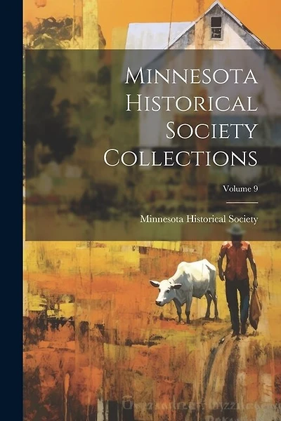 Minnesota Historical Society Collections; Volume 9
