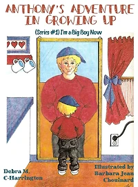 Anthony's Adventures in Growing Up: (Series #1) I'm a Big Boy Now