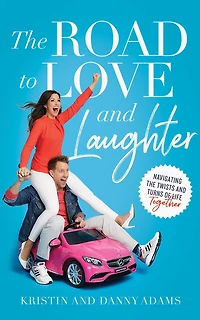 The Road To Love And Laughter: Navigating The Twists And Turns Of Life Together