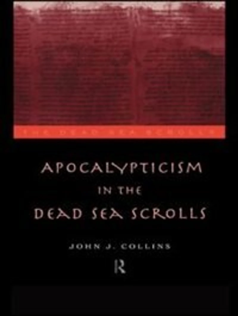 Apocalypticism the Dead Sea Scrolls