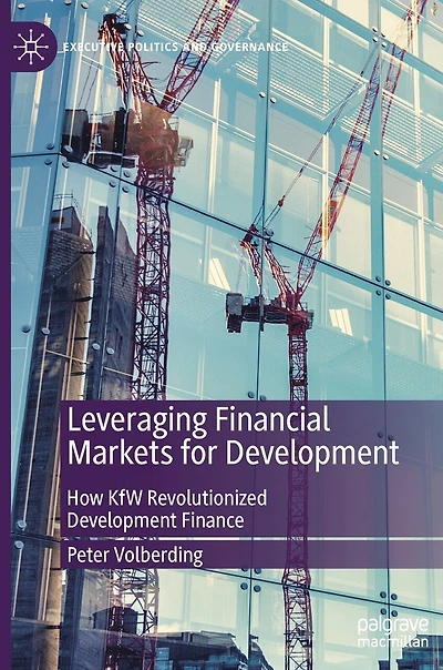 Leveraging Financial Markets for Development: How KfW Revolutionized Development Finance