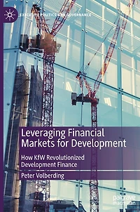 Leveraging Financial Markets for Development: How KfW Revolutionized Development Finance