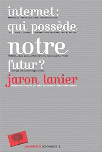 Internet: qui possède notre futur ?