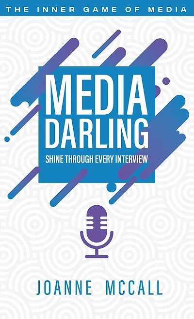 Media Darling: Shine Through Every Interview
