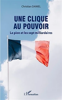 Une clique au pouvoir: Le pion et les sept milliardaires