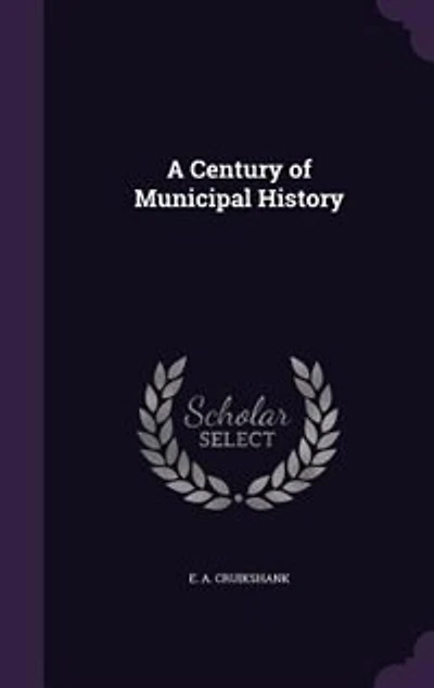 A Century of Municipal History