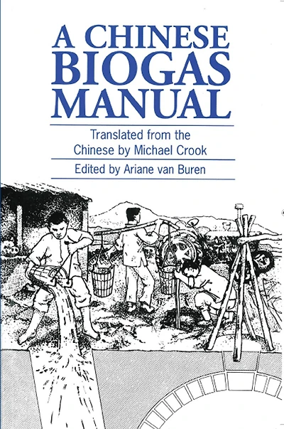 A Chinese Biogas Manual: Popularising Technology In The Countryside