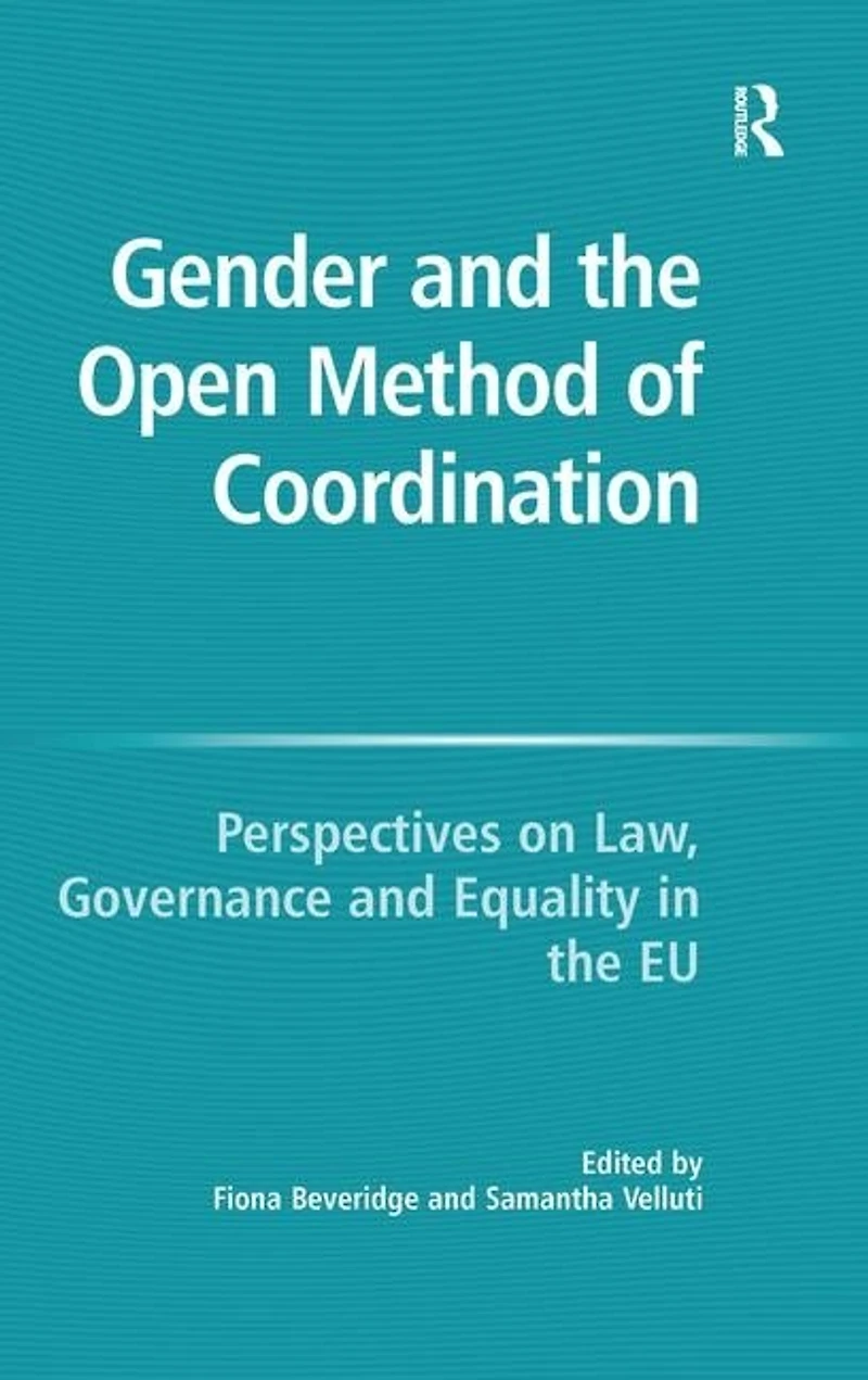 Gender And The Open Method Of Coordination: Perspectives On Law, Governance And Equality In The Eu