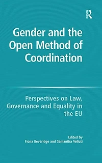 Gender And The Open Method Of Coordination: Perspectives On Law, Governance And Equality In The Eu