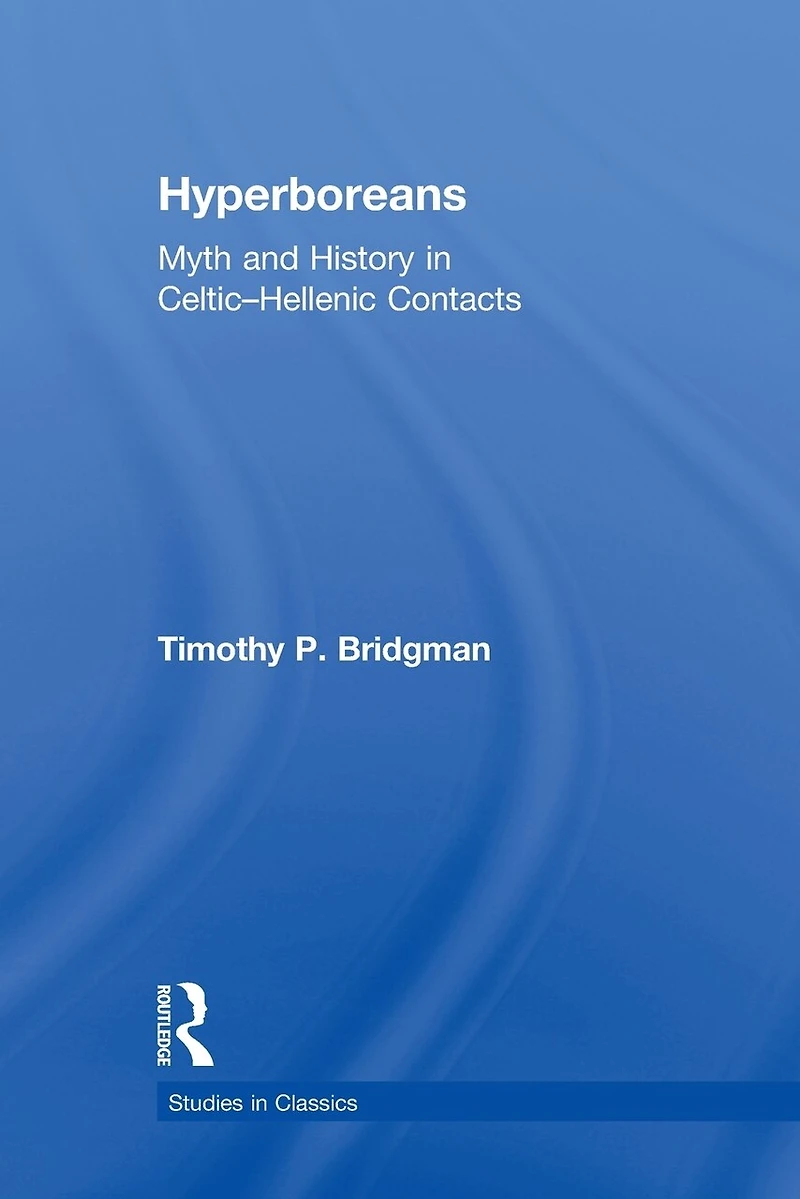 Hyperboreans: Myth And History Celtic-hellenic Contacts