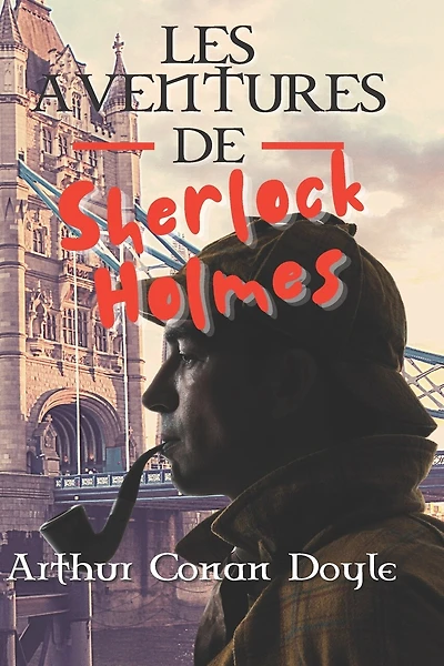 Les Aventures de Sherlock Holmes: illustré