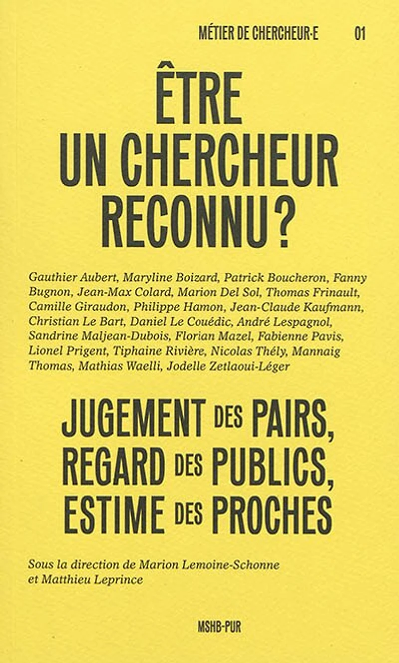 Etre un chercheur reconnu ? : jugement des pairs, regard publics, estime proches: proches