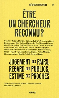 Etre un chercheur reconnu ? : jugement des pairs, regard publics, estime proches: proches