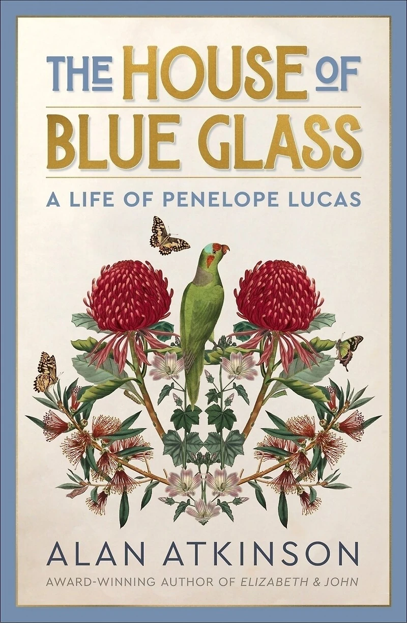 The House of Blue Glass: A Life of Penelope Lucas
