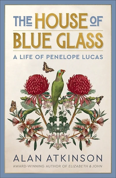 The House of Blue Glass: A Life of Penelope Lucas