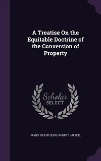A Treatise On the Equitable Doctrine of Conversion Property