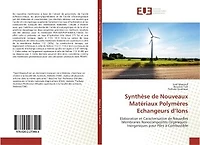 Synthèse de Nouveaux Matériaux Polymères Echangeurs d'Ions