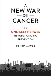 A New War on Cancer: The Unlikely Heroes Revolutionizing Prevention