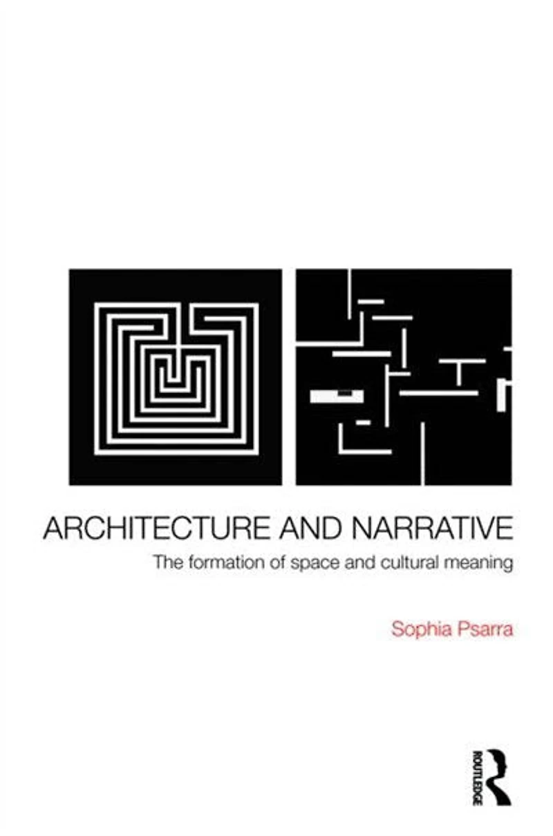 Architecture and Narrative: The Formation of Space Cultural Meaning