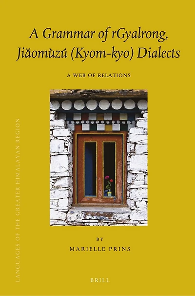 A Grammar of rGyalrong, Jiǎomùzú (Kyom-kyo) Dialects: A Web of Relations
