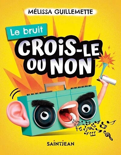 Crois-le ou non. Le bruit
