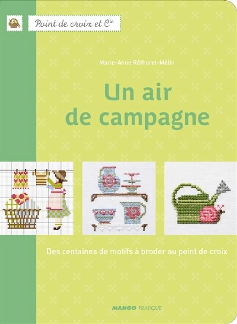 Un air de campagne: des centaines motifs à broder au point croix
