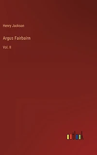 Argus Fairbairn: Vol. II