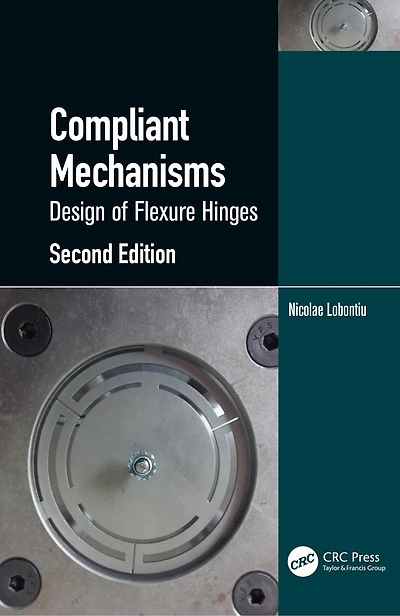 Compliant Mechanisms: Design of Flexure Hinges