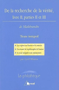 de la recherche vérité, Nicolas Malebranche : avec le texte intégral du livre II (parties 2 et 3): 3)