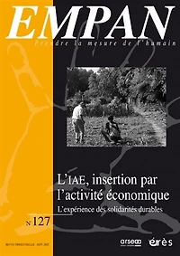 Empan, n°127. L'IAE, insertion par l'activité économique : l'expérience des solidarités durables: l'expérience des solidarités durables