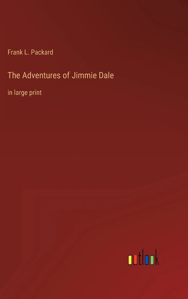 The Adventures of Jimmie Dale: in large print