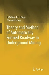 Theory and Method of Automatically Formed Roadway Underground Mining